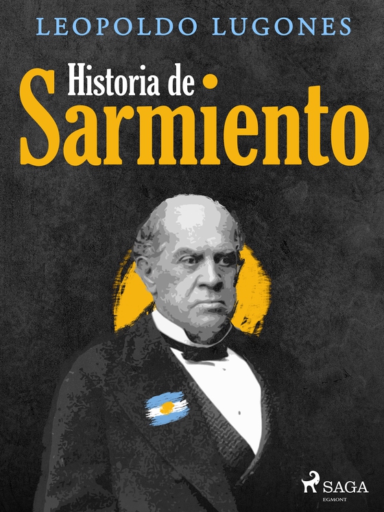 Historia de Sarmiento (e-bog) af Leopoldo Lugones