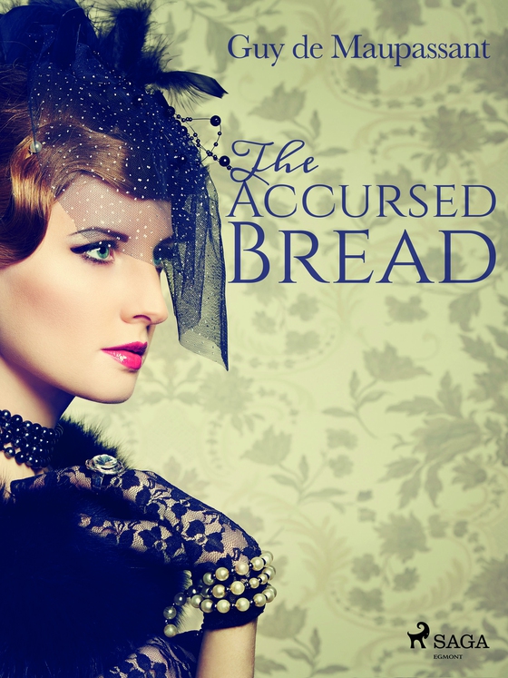 The Accursed Bread (e-bog) af Guy de Maupassant