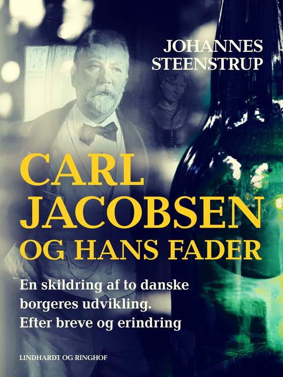 Carl Jacobsen og hans fader. En skildring af to danske borgeres udvikling. Efter breve og erindring