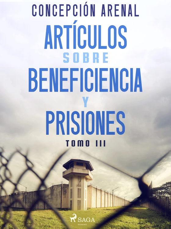 Artículos sobre beneficiencia y prisiones. Tomo III