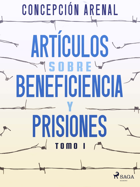 Artículos sobre beneficiencia y prisiones. Tomo I