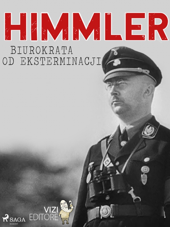 Himmler – biurokrata od eksterminacji (e-bog) af Lucas Hugo Pavetto