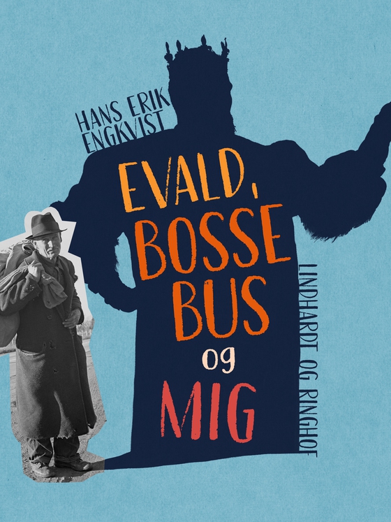 Evald, Bosse Bus og mig