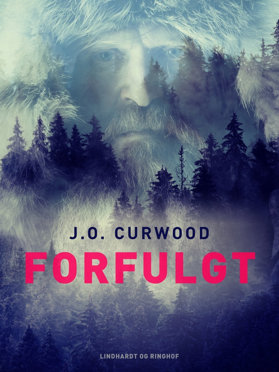 Forfulgt (e-bog) af J.O. Curwood