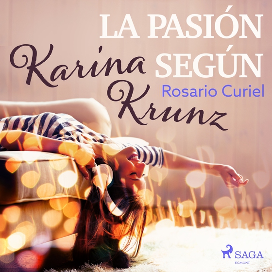 La pasión según Karina Krunz (lydbog) af Rosario Curiel