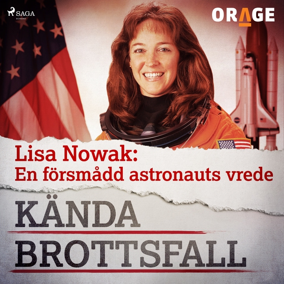 Lisa Nowak: En försmådd astronauts vrede (lydbog) af Orage