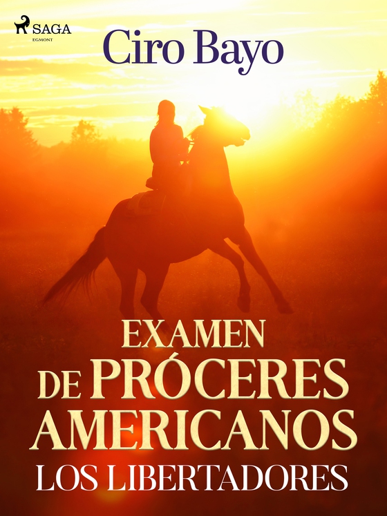 Examen de próceres americanos; los libertadores