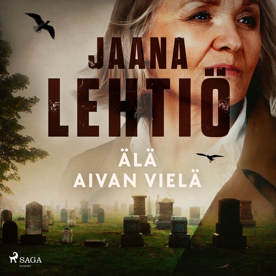 Älä aivan vielä (lydbog) af Jaana Lehtiö