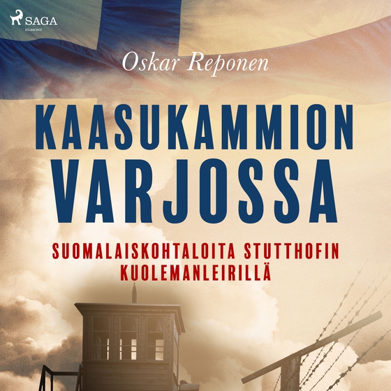 Kaasukammion varjossa: suomalaiskohtaloita Stutthofin kuolemanleirillä