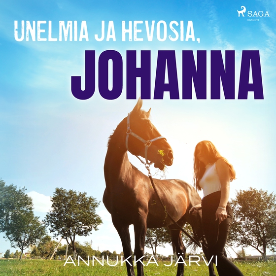 Unelmia ja hevosia, Johanna (lydbog) af Annukka Järvi