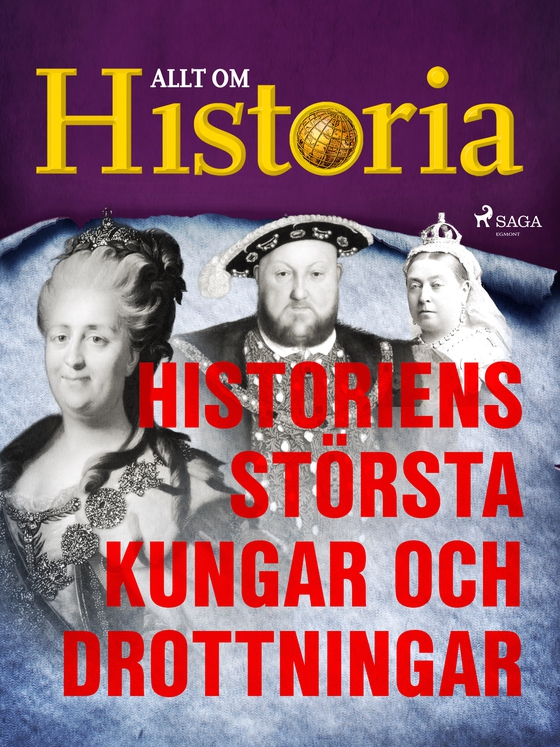 Historiens största kungar och drottningar (e-bog) af Allt om Historia