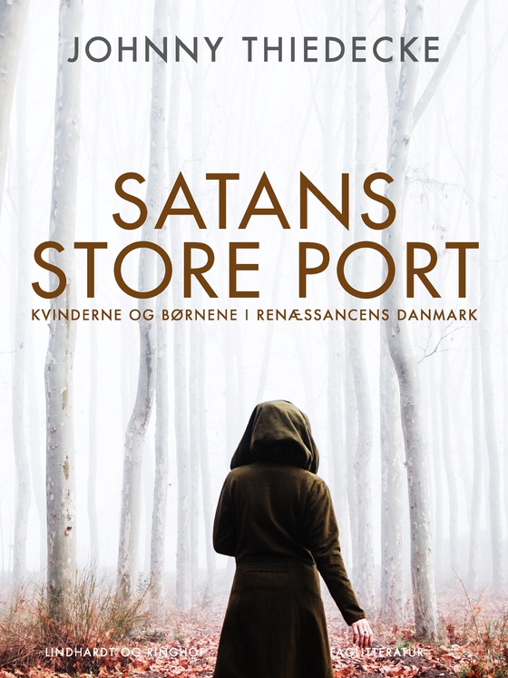 Satans store port. Kvinderne og børnene i renæssancens Danmark (e-bog) af Johnny Thiedecke