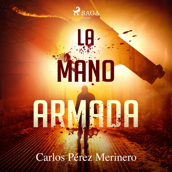 La mano armada (lydbog) af Carlos Pérez Merinero