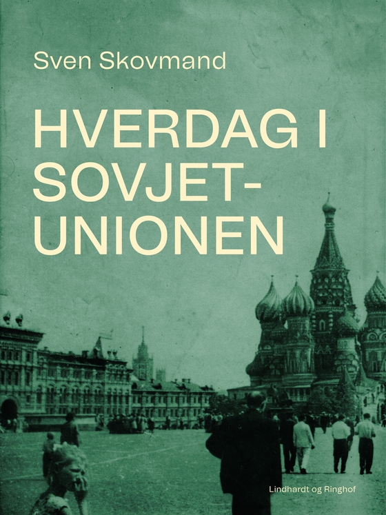 Hverdag i Sovjetunionen (e-bog) af Sven Skovmand