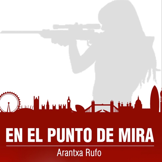 En el punto de mira (lydbog) af Arantxa Rufo
