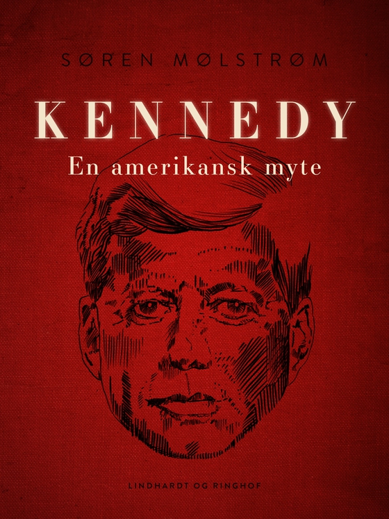 Kennedy - en amerikansk myte (e-bog) af Søren Mølstrøm