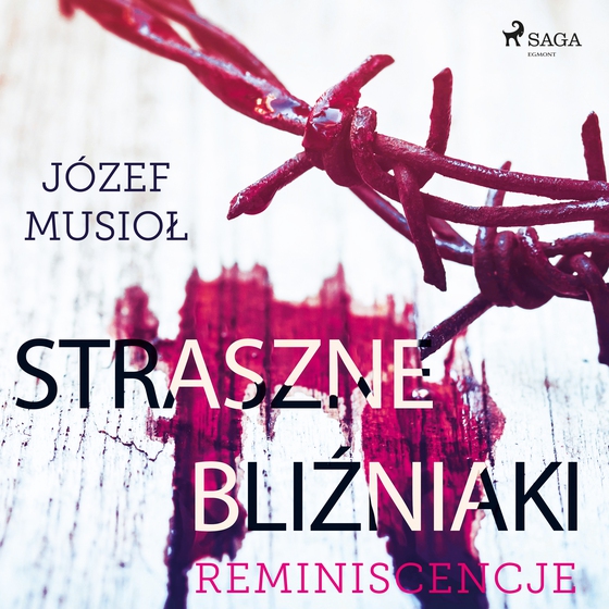 Straszne Bliźniaki. Reminiscencje (lydbog) af Józef Musiol