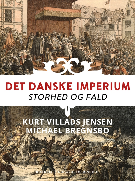 Det danske imperium. Storhed og fald