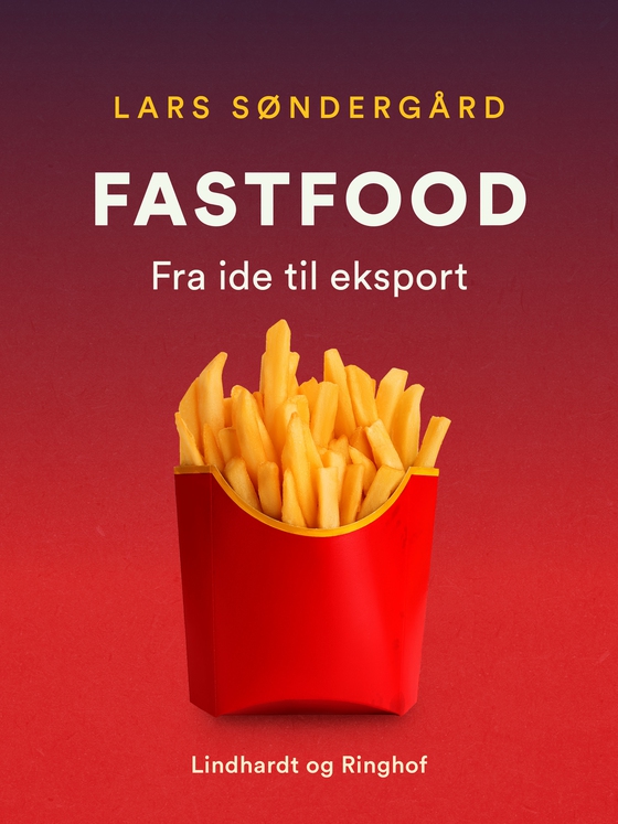 Fast food - fra ide til eksport (e-bog) af Lars Søndergård