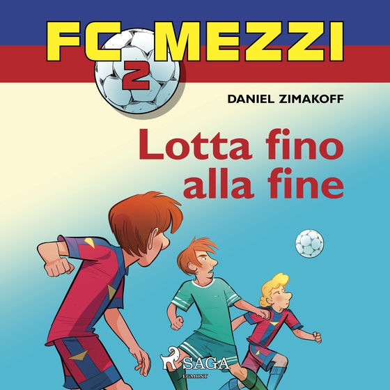 FC Mezzi 2 - Lotta fino alla fine (lydbog) af Daniel Zimakoff