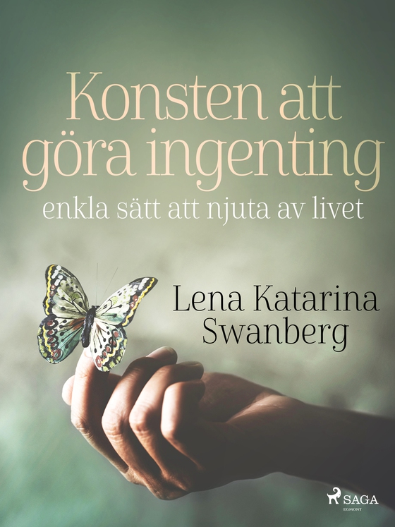 Konsten att göra ingenting: enkla sätt att njuta av livet (e-bog) af Lena Katarina Swanberg