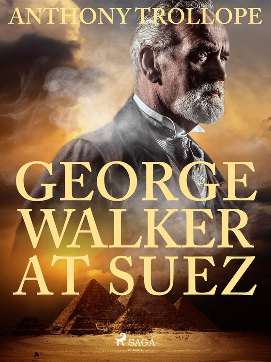 George Walker at Suez (e-bog) af Anthony Trollope