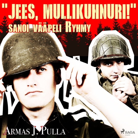 "Jees, mullikuhnuri!" sanoi vääpeli Ryhmy