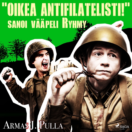 "Oikea antifilatelisti!" sanoi vääpeli Ryhmy (lydbog) af Armas J. Pulla