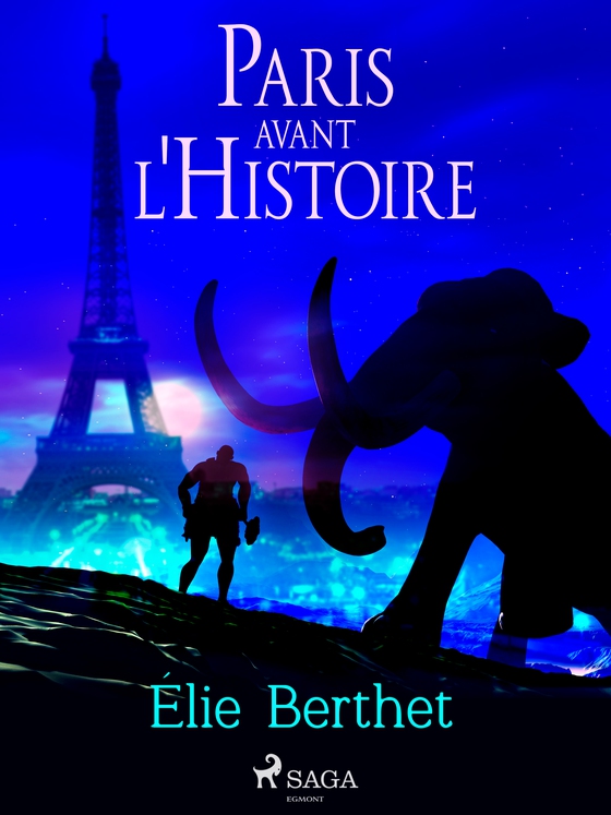 Paris avant l'Histoire (e-bog) af Élie Berthet