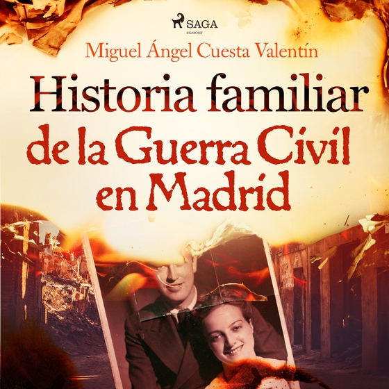 Historia familiar de la Guerra Civil en Madrid (lydbog) af Miguel Ángel Cuesta Valentín