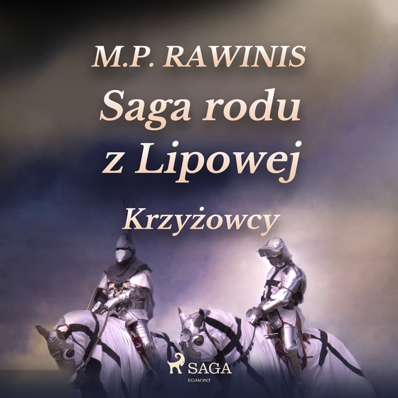 Saga rodu z Lipowej 17: Krzyżowcy (lydbog) af Marian Piotr Rawinis