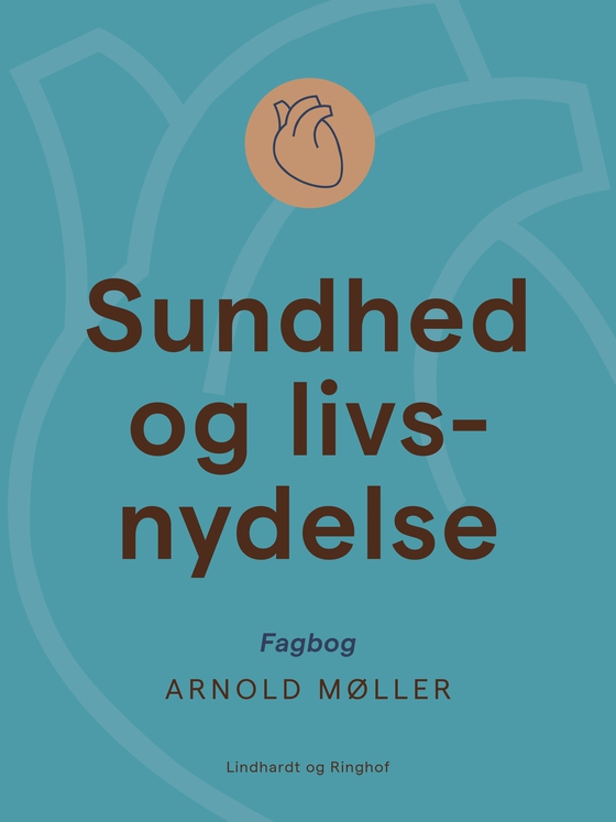 Sundhed og livsnydelse (e-bog) af Arnold Møller