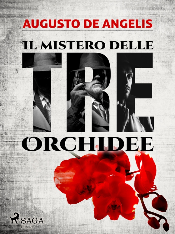 Il mistero delle tre orchidee (e-bog) af Augusto De Angelis