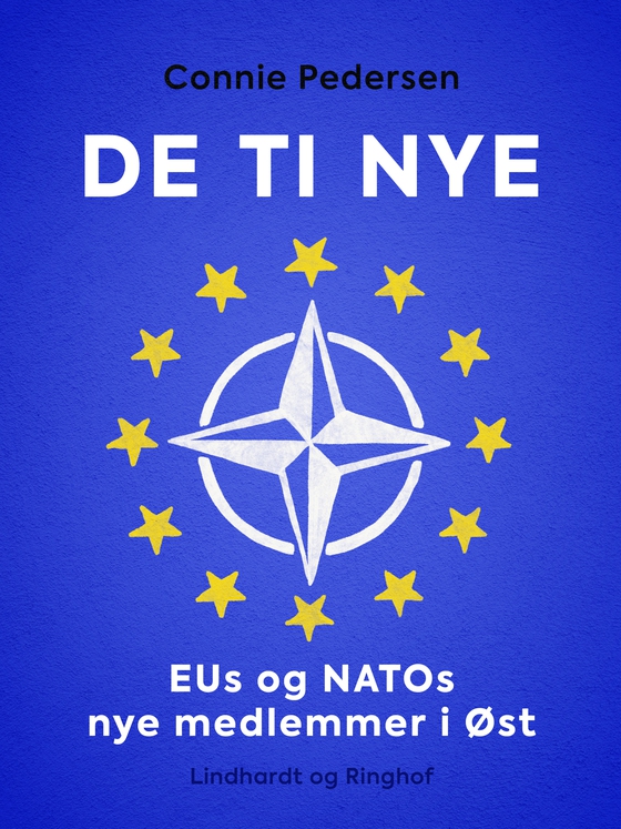 De ti nye. EUs og NATOs nye medlemmer i Øst