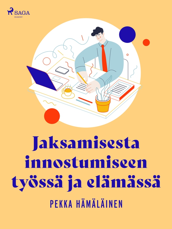 Jaksamisesta innostumiseen työssä ja elämässä (e-bog) af Pekka Hämäläinen