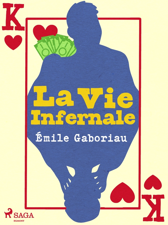 La Vie Infernale (e-bog) af Émile Gaboriau