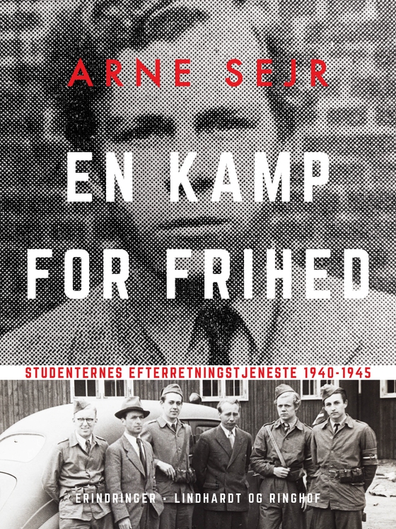 En kamp for frihed. Studenternes efterretningstjeneste 1940-1945 (e-bog) af Arne Sejr