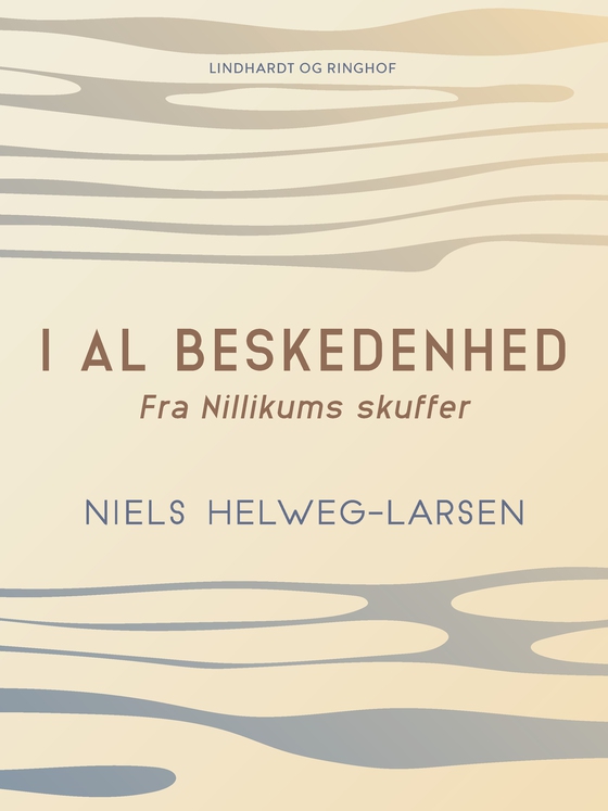 I al beskedenhed. Fra Nillikums skuffer