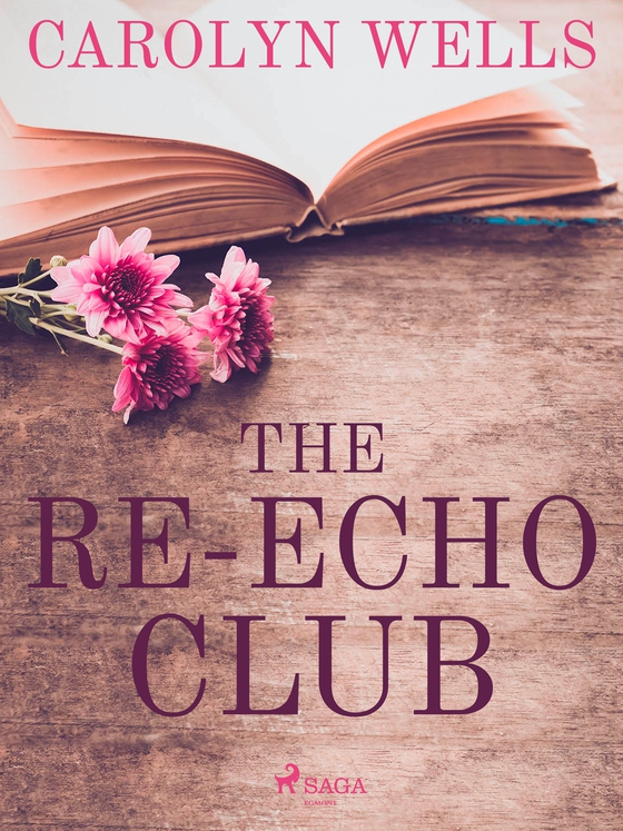 The Re-echo Club (e-bog) af Carolyn Wells