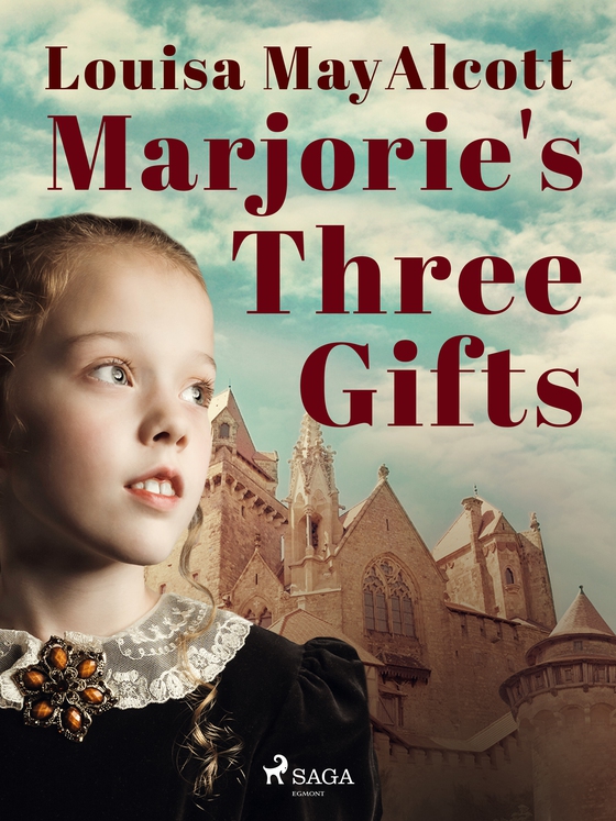 Marjorie's Three Gifts (e-bog) af Louisa May Alcott