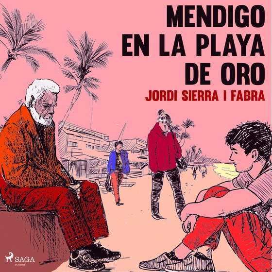 Mendigo en la playa de oro (lydbog) af Jordi Sierra i Fabra