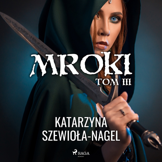 Mroki III (lydbog) af Katarzyna Szewioła-Nagel