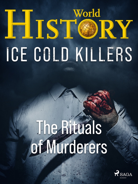 Ice Cold Killers - The Rituals of Murderers (e-bog) af World History