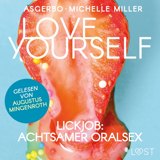 Love Yourself - Lickjob: Achtsamer Oralsex (lydbog) af Michelle Asgerbo
