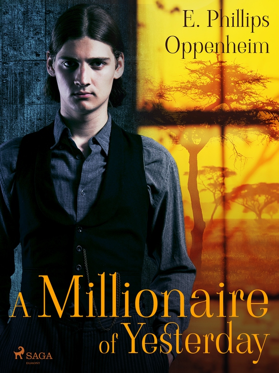 A Millionaire of Yesterday (e-bog) af Edward Phillips Oppenheimer