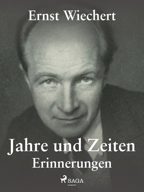 Jahre und Zeiten - Erinnerungen (e-bog) af Ernst Wiechert