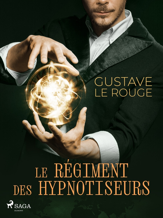 Le Régiment des hypnotiseurs (e-bog) af Gustave Le Rouge