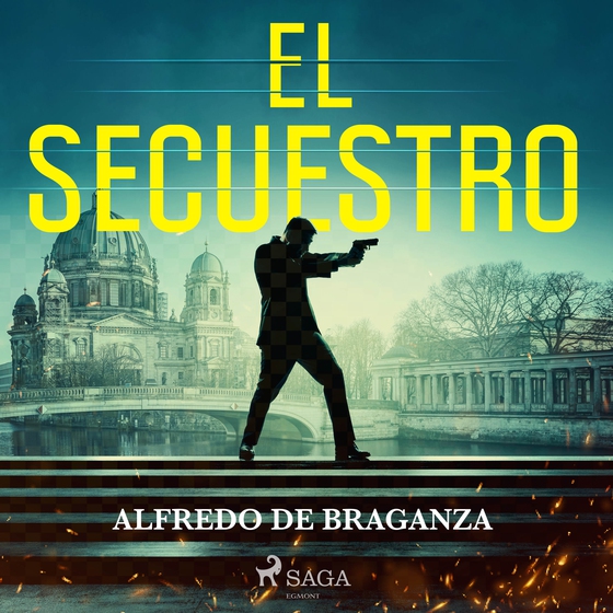 El secuestro (lydbog) af Alfredo de Braganza