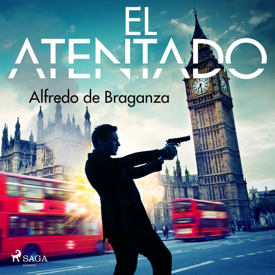 El atentado (lydbog) af Alfredo de Braganza