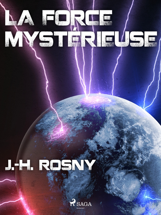 La Force mystérieuse (e-bog) af J.-H. Rosny